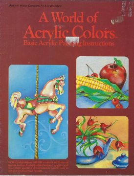 CLEARANCE: A World of Acrylic Colors Basic Painting Instructions - Multiauthor
